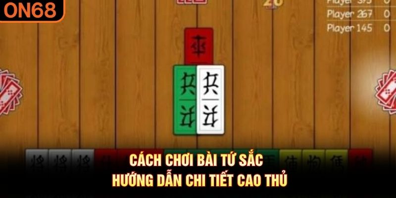 cách chơi bài tứ sắc