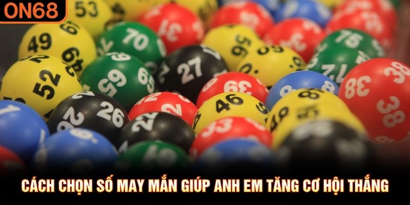 Cách chọn số may mắn