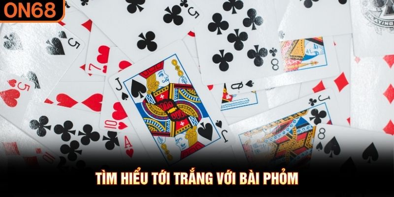 T&igrave;m hiểu tới trắng với b&agrave;i phỏm